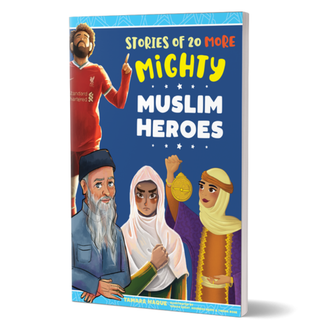 Stories of 20 More Mighty Muslim Heroes